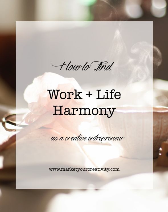 Find Work + Life Balance in Creative Business | Marketing Creativity